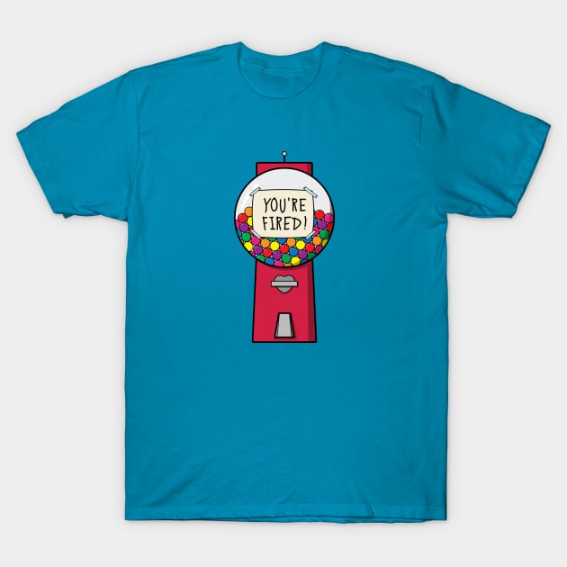 Youre Fired! T-Shirt by Roufxis